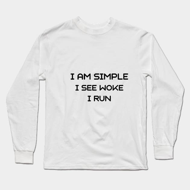 I am simple i see woke i run Long Sleeve T-Shirt by IOANNISSKEVAS